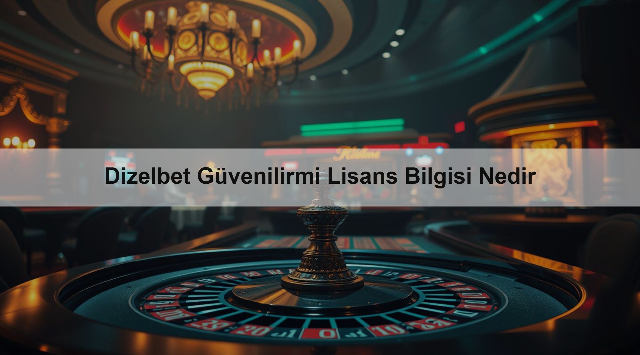 Dizelbet Güvenilirmi Lisans Bilgisi Nedir