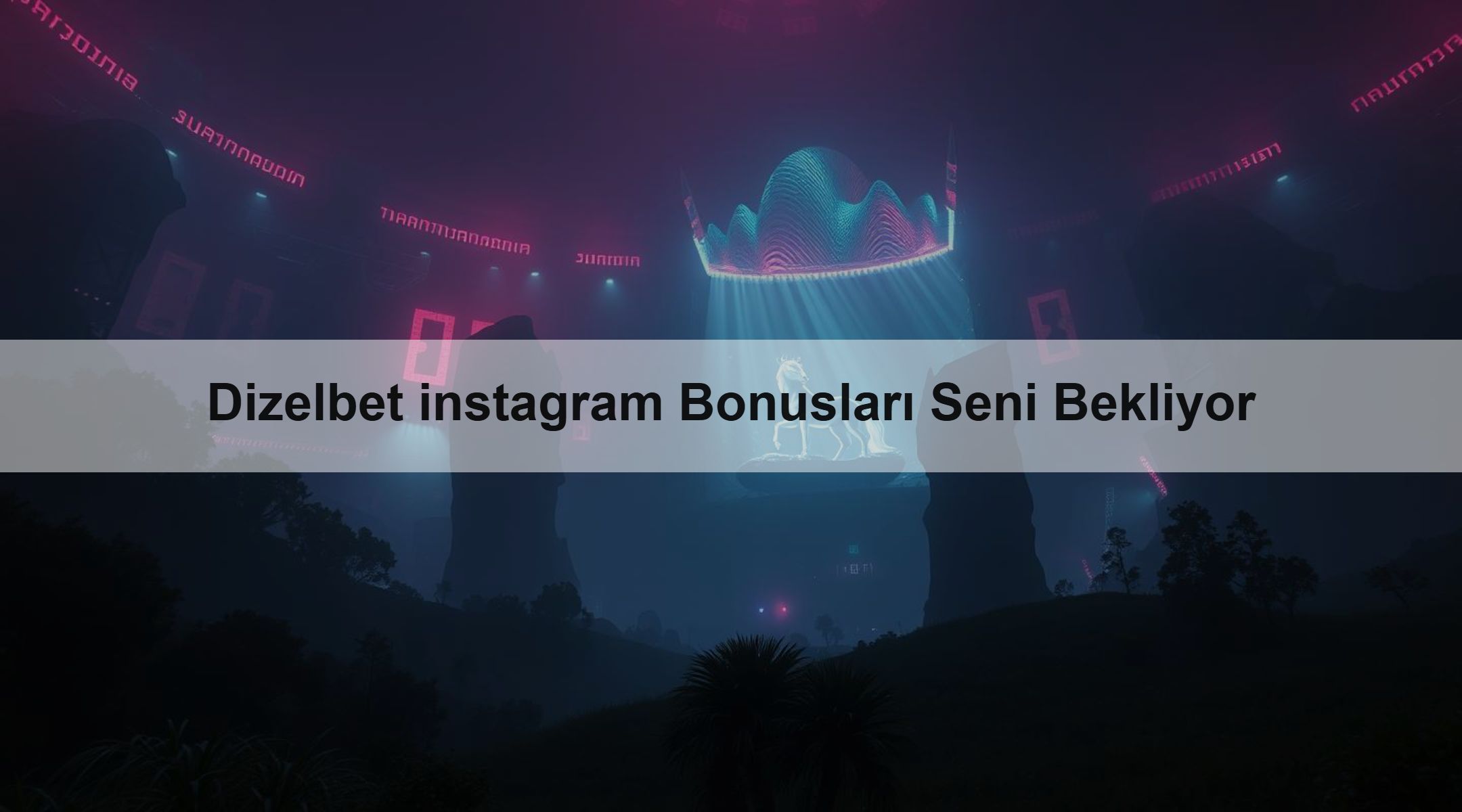 Dizelbet instagram Bonusları Seni Bekliyor