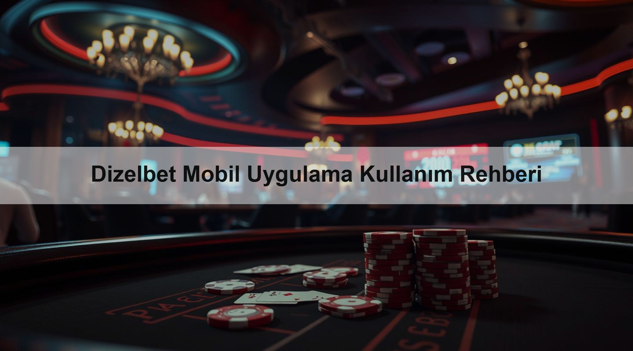 Dizelbet Mobil Uygulama Kullanım Rehberi